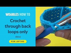 Left-handed crochet: How to crochet through the back loops only (beginner tutorial)