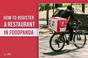 All You Need to Know about How to Register a Restaurant in Foodpanda