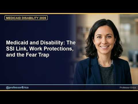Medicaid and Disability: The SSI Link, Work Protections, and the Fear Trap
