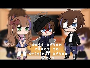 soft afton react to original afton | Michael + Elizabeth + Chris | part 1| my AU |