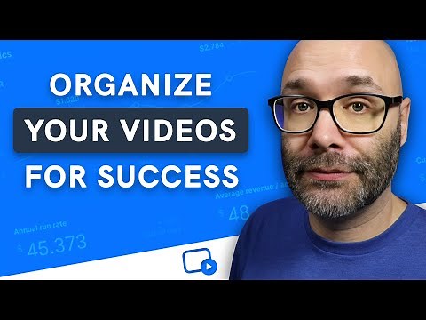 How to Structure and Organize Your Video Content For Success