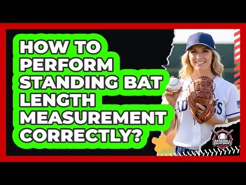 How To Perform Standing Bat Length Measurement Correctly?