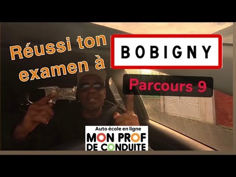 CENTRE EXAMEN BOBIGNY parcours 9 .moniteur permis auto école code de la route