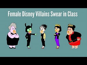 Female Disney Villains Swear in Class/Grounded