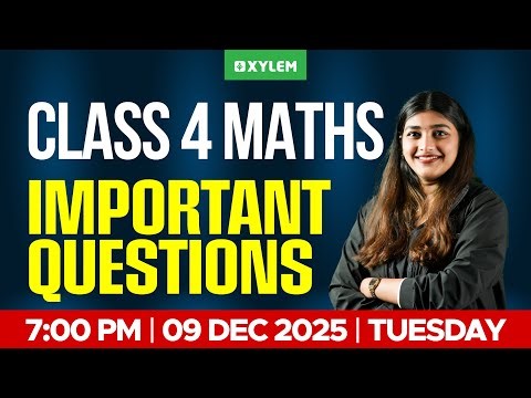 Class 4 Maths | Christmas Exam - Important Questions | Xylem Class 4