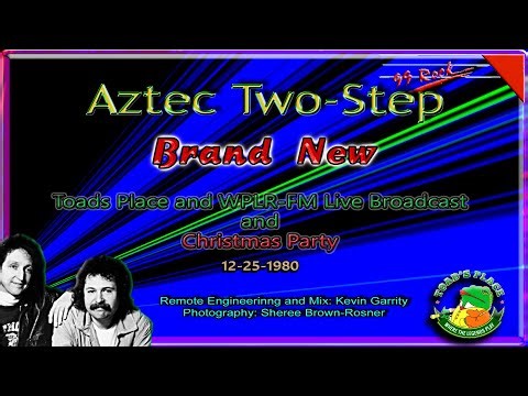 Aztec Two-Step - Brand New _ Live Dec. 1980