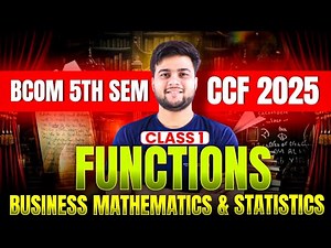 Functions | Class 1 | Business Mathematics & Statistics | B.Com 5th Sem | Class 1 | CCF 2025