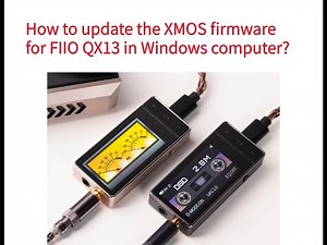 How to update the XMOS firmware for FIIO QX13 in Windows computer?
