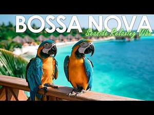 Bossa Nova Covers of Top 100 Hits | Smooth Bossa Nova Songs 2026 for Easy Listening & Relax All Day