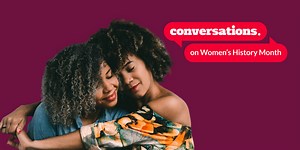 6 inspiring ways to celebrate Women's History Month