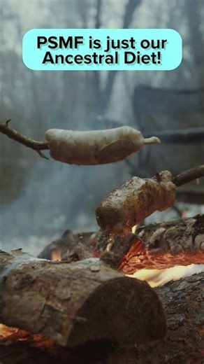 PSMF is just our Ancestral Diet!