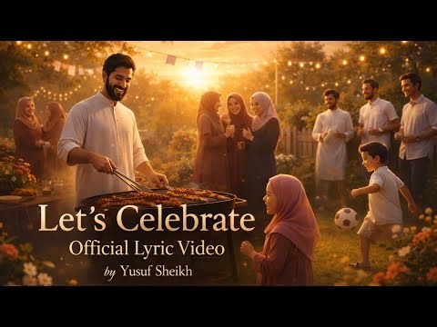 Yusuf Sheikh - Let’s Celebrate | Official Lyric Video