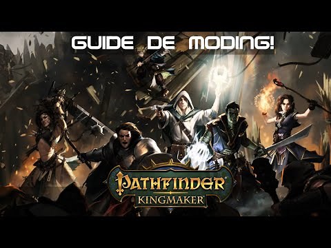 Pathfinder Kingmaker The guide de moding