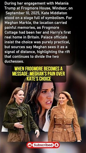 When Frogmore Becomes a Message: Meghan’s Pain Over Kate’s Choice