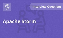 Apache Storm Interview Questions and Answers