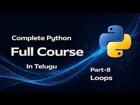 Python Loops Full Tutorial in Telugu | While Loop, For Loop, Break, Continue, Pass & More 🔁 | Part 8