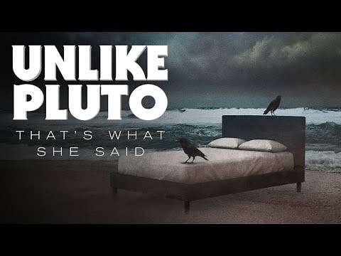 Unlike Pluto - That's What She Said (feat. Coruja)