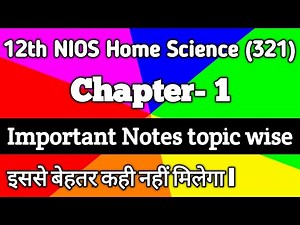 12th NIOS Home Science (321) || most important Topics with Notes || Chapter- 1 || BY PI STUDY CIRCLE