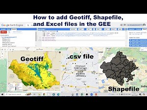 GEE 3: How to add Geotiff, Shapefile, and Excel files in the Google Earth Engine