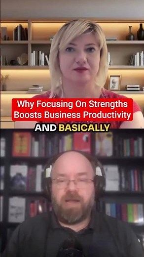 Why Focusing On Strengths Boosts Business Productivity