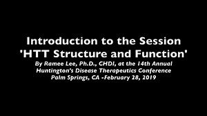 Introduction to the Session 'HTT Structure and Function'