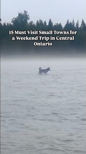 15 must visit small towns in Central Ontario