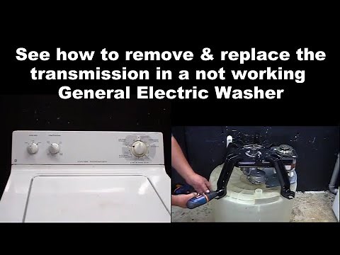 General Electric Washing Machine Not Agitating - The Transmission