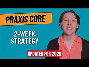 Praxis Core: What to Study in Your Final 2 Weeks (Do This First)