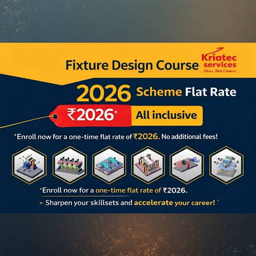 Kriatec's Learnew on Instagram: "🚀 𝟐𝟎𝟐𝟔 𝐒𝐏𝐄𝐂𝐈𝐀𝐋 𝐒𝐂𝐇𝐄𝐌𝐄 𝐀𝐋𝐄𝐑𝐓! Are you a 𝐌𝐞𝐜𝐡𝐚𝐧𝐢𝐜𝐚𝐥 𝐄𝐧𝐠𝐢𝐧𝐞𝐞𝐫 𝐥𝐨𝐨𝐤𝐢𝐧𝐠 𝐭𝐨 𝐮𝐩𝐠𝐫𝐚𝐝𝐞 𝐲𝐨𝐮𝐫 𝐬𝐤𝐢𝐥𝐥𝐬 𝐢𝐧 𝐅𝐢𝐱𝐭𝐮𝐫𝐞 𝐃𝐞𝐬𝐢𝐠𝐧! 🔧 Fixture Design Course 💰 𝑭𝒍𝒂𝒕 𝑹𝒂𝒕𝒆: ₹2026 (𝑨𝒍𝒍 𝑰𝒏𝒄𝒍𝒖𝒔𝒊𝒗𝒆) ❌ No hidden charges 📅 𝐒𝐜𝐡𝐞𝐦𝐞 𝐕𝐚𝐥𝐢𝐝 𝐭𝐢𝐥𝐥 𝟐𝟔𝐭𝐡 𝐉𝐚𝐧𝐮𝐚𝐫𝐲 𝟐𝟎𝟐𝟔 𝐨𝐧𝐥𝐲! 👉 Learn industry-oriented fixture design concepts 👉 Build practical design expertise 👉 Boost 
