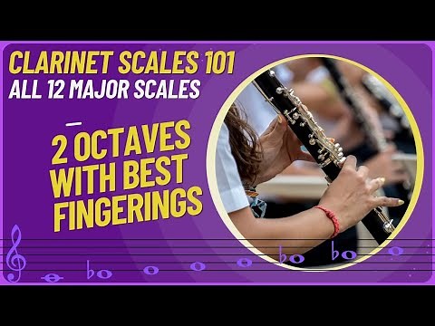 🎵Clarinet Scales 101 | 12 Major Scales 2 Octaves | Best Fingerings
