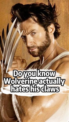 Do you know Wolverine actually hates his claws?#xmen #marvel #movie #wolverine #claws #usa #foryou