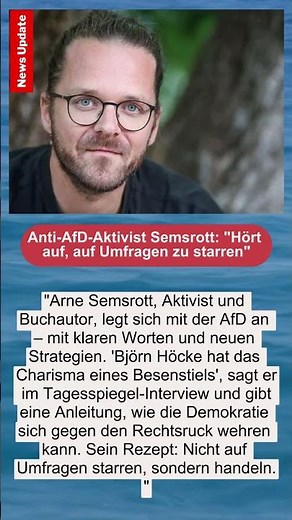 Anti-AfD-Aktivist Semsrott: "Hört auf, auf Umfragen zu starren" | #ArneSemsrott #AfD #BjörnHöcke