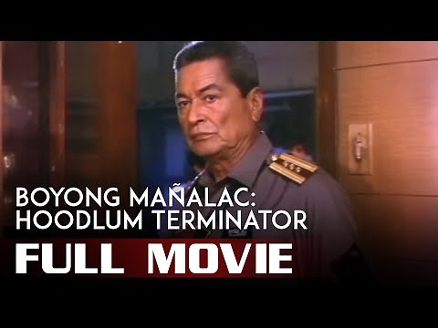BOYONG MAÑALAC: HOODLUM TERMINATOR (1991) Eddie Garcia Full Tagalog Movie HD