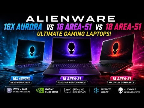 Dell Alienware 2026 Gaming Laptop Comparison | 16X Aurora, 16 Area-51 & 18 Area-51 Review