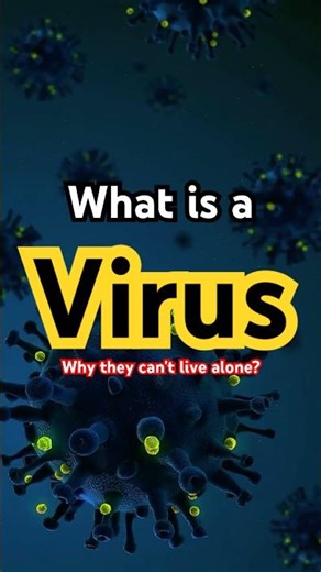 What is a Virus ? | Are they Alive |Why Viruses Can’t Live Alone