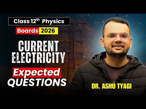 Current Electricity | Most Important Questions | Class 12 | CBSE 2026 | Dr. Ashu Tyagi | Full Video