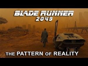Symbolism in Blade Runner 2049 | Finding the Pattern of Reality