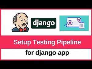 How to setup a testing pipeline for a Django app using Jenkins