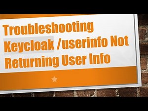 Troubleshooting Keycloak /userinfo Not Returning User Info
