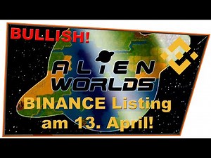 Größtes NFT Spiel ALIEN WORLDS startet am 13. April auf BINANCE! TLM Token auf Binance farmen!