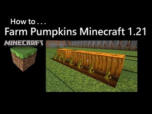 How To Farm Pumpkins Minecraft 1.21