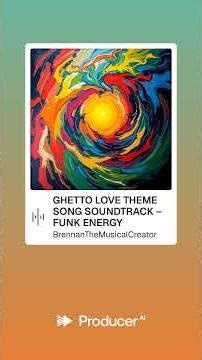 GHETTO LOVE THEME SONG SOUNDTRACK – FUNK ENERGY #mymusic #createdwith ‪@useproducerai‬ #FYP:)