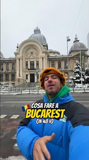 WHAT TO DO IN BUCHAREST IN 48 HOURS? 🇷🇴👀🗺️