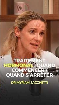 TRAITEMENT HORMONAL : QUAND COMMENCER / QUAND S’ARRÊTER