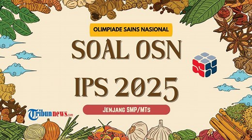 50 Soal OSN IPS SMP 2025 dan Kunci Jawaban Olimpiade Sains Nasional sebagai Bahan Latihan - Tribunnews.com