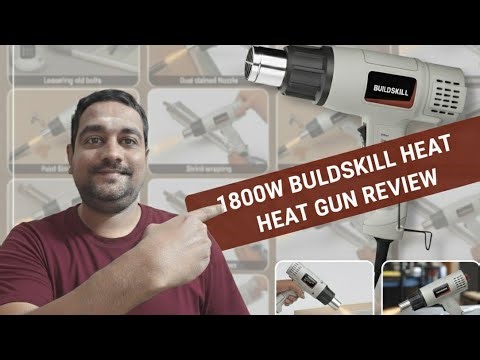 1800W BUILDSKILL Heat Gun Review: Fast Paint Stripping, Shrink Wrapping & Electronics!