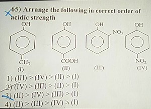 65) Arrange the following in correct order of acidic strengthC... | Filo