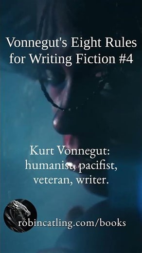 Vonnegut's Eight Rules for Writing Fiction no.4