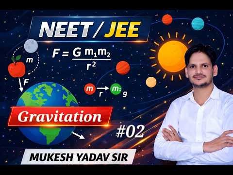 Target NEET/JEE Main || Class-11 || Gravitation Lec 02|| By Mukesh Sir #physics