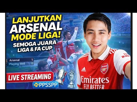 🔥 MASIH LANJUT! ARSENAL MODE LIGA – BISAKAH KITA JUARA?! 🏆🔥 | LIVE STREAM PPSSPP GAME BOLA